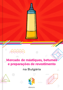 Mercado de mástiques, betumes e preparações de revestimento na Bulgária