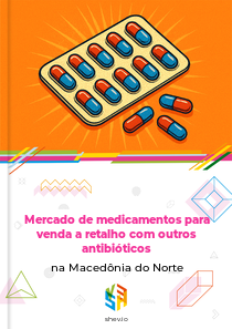 Mercado de medicamentos para venda a retalho com outros antibióticos na Macedônia do Norte
