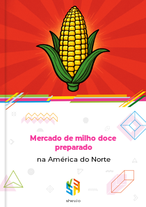 Mercado de milho doce preparado na América do Norte