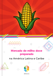 Mercado de milho doce preparado na América Latina e Caribe