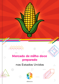 Mercado de milho doce preparado nos Estados Unidos