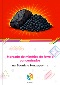 Mercado de minérios de ferro e concentrados na Bósnia e Herzegovina