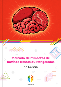 Mercado de miudezas de bovinos frescas ou refrigeradas na Rússia