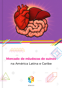 Mercado de miudezas de suínos na América Latina e Caribe