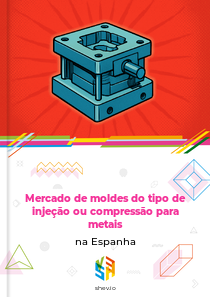 Mercado de moldes do tipo de injeção ou compressão para metais na Espanha
