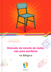 Mercado de móveis de metal, não para escritório na Bélgica