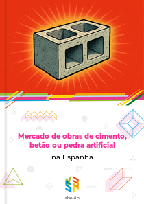 Mercado de obras de cimento, betão ou pedra artificial na Espanha