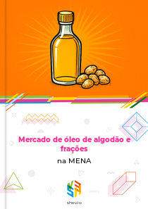 Mercado de óleo de algodão e frações na MENA