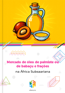 Mercado de óleo de palmiste ou de babaçu e frações na África Subsaariana
