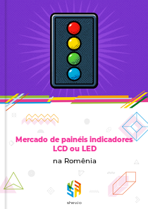 Mercado de painéis indicadores LCD ou LED na Romênia