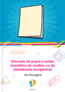 Mercado de papel e cartão revestidos de caulino ou de substâncias inorgânicas na Hungria