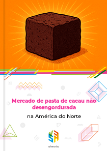 Mercado de pasta de cacau não desengordurada na América do Norte