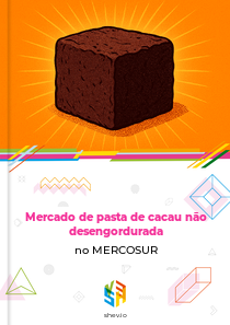 Mercado de pasta de cacau não desengordurada no MERCOSUR
