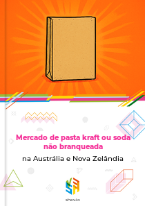 Mercado de pasta kraft ou soda não branqueada na Austrália e Nova Zelândia