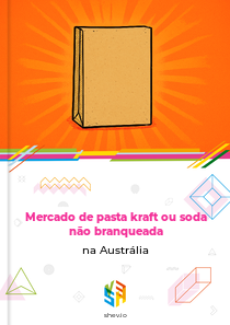 Mercado de pasta kraft ou soda não branqueada na Austrália