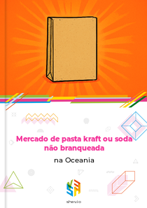 Mercado de pasta kraft ou soda não branqueada na Oceania