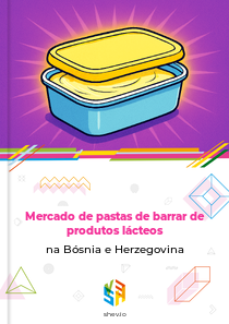 Mercado de pastas de barrar de produtos lácteos na Bósnia e Herzegovina