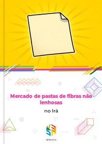 Mercado de pastas de fibras não lenhosas no Irã