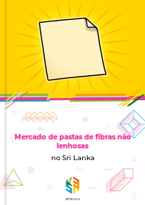 Mercado de pastas de fibras não lenhosas no Sri Lanka