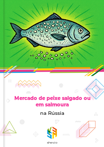 Mercado de peixe salgado ou em salmoura na Rússia