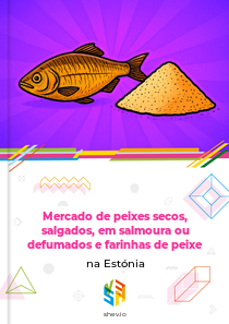 Mercado de peixes secos, salgados, em salmoura ou defumados e farinhas de peixe na Estónia