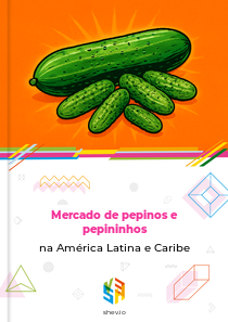 Mercado de pepinos e pepininhos na América Latina e Caribe