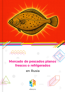 Mercado de pescados planos frescos o refrigerados en Rusia