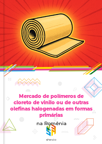 Mercado de polímeros de cloreto de vinilo ou de outras olefinas halogenadas em formas primárias na Romênia