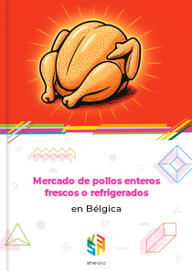 Mercado de pollos enteros frescos o refrigerados en Bélgica