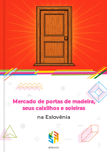 Mercado de portas de madeira, seus caixilhos e soleiras na Eslovênia