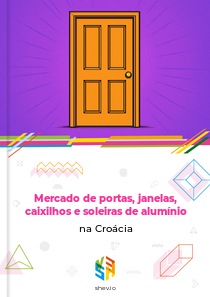 Mercado de portas, janelas, caixilhos e soleiras de alumínio na Croácia