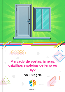 Mercado de portas, janelas, caixilhos e soleiras de ferro ou aço na Hungria