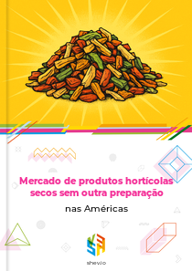 Mercado de produtos hortícolas secos sem outra preparação nas Américas