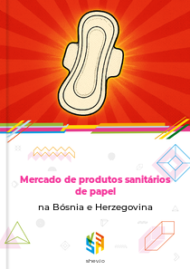Mercado de produtos sanitários de papel na Bósnia e Herzegovina