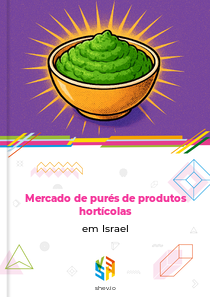 Mercado de purés de produtos hortícolas em Israel