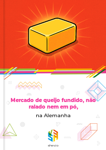 Mercado de queijo fundido, não ralado nem em pó, na Alemanha