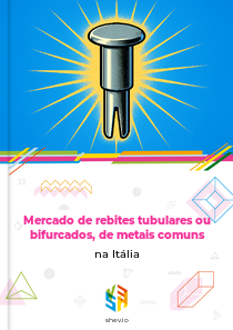 Mercado de rebites tubulares ou bifurcados, de metais comuns na Itália