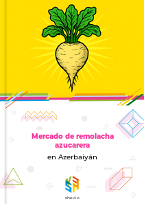 Mercado de remolacha azucarera en Azerbaiyán