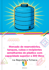 Mercado de reservatórios, tanques, cubas e recipientes semelhantes de plástico com capacidade superior a 300 litros na República Tcheca