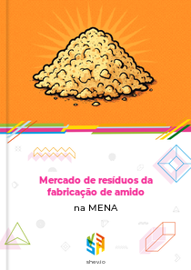 Mercado de resíduos da fabricação de amido na MENA