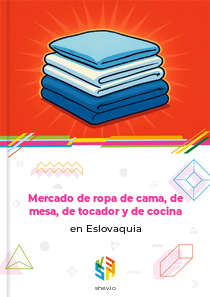 Mercado de ropa de cama, de mesa, de tocador y de cocina en Eslovaquia