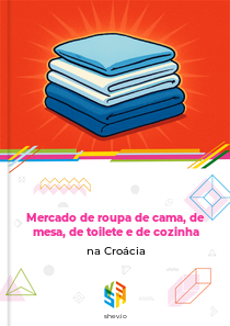 Mercado de roupa de cama, de mesa, de toilete e de cozinha na Croácia