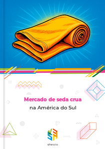 Mercado de seda crua na América do Sul