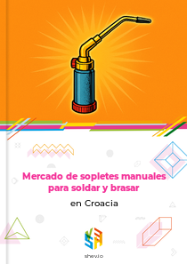 Mercado de sopletes manuales para soldar y brasar en Croacia