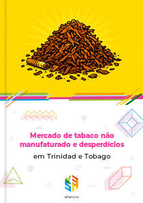 Mercado de tabaco não manufaturado e desperdícios em Trinidad e Tobago