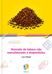 Mercado de tabaco não manufaturado e desperdícios no Mali
