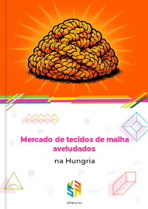 Mercado de tecidos de malha aveludados na Hungria