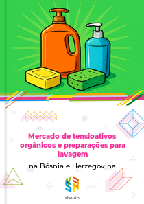 Mercado de tensioativos orgânicos e preparações para lavagem na Bósnia e Herzegovina
