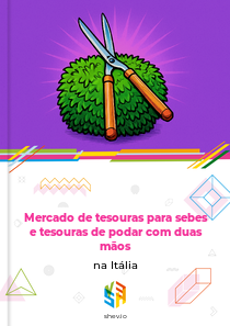 Mercado de tesouras para sebes e tesouras de podar com duas mãos na Itália