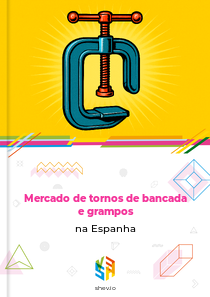 Mercado de tornos de bancada e grampos na Espanha